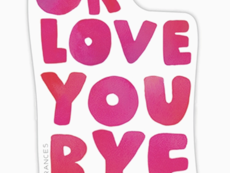 Trendy Sticker - OK LOVE YOU BYE For Sale